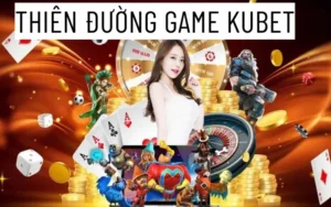 thiên đường game đa dạng tại Kubet