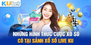 Các loại hình xổ số Kubet